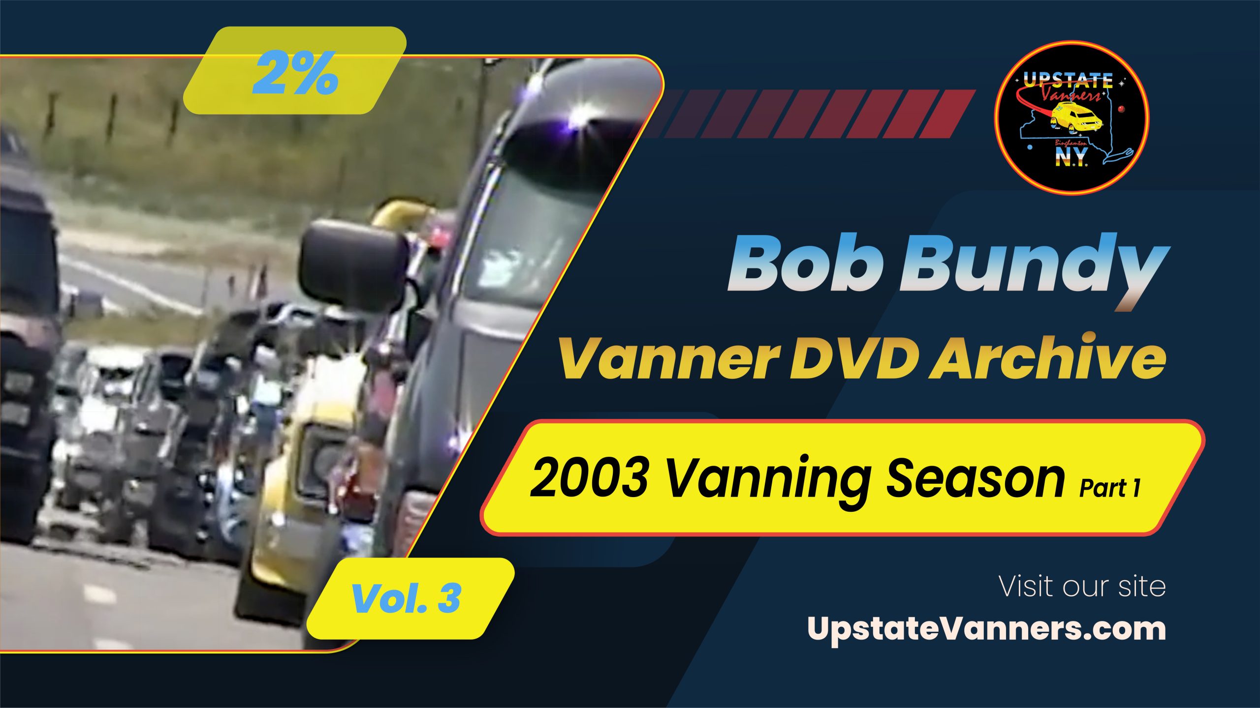Bob Bundy Vanner DVD Archive : Vol.3 – 2003 Vanning Season – Part 1