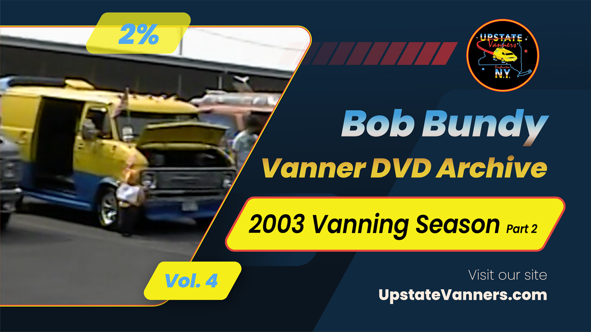 Bob Bundy Vanner DVD Archive : Vol.4 – 2003 Vanning Season – Part 2